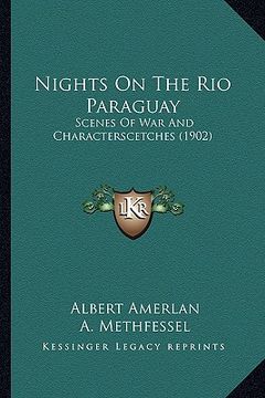 portada nights on the rio paraguay: scenes of war and characterscetches (1902) (en Inglés)