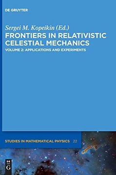 portada Frontiers in Relativistic Celestial Mechanics: Applications (de Gruyter Studies in Mathematical Physics) (en Inglés)