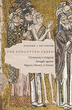 portada The Forgotten Creed: Christianity's Original Struggle Against Bigotry, Slavery, and Sexism (en Inglés)