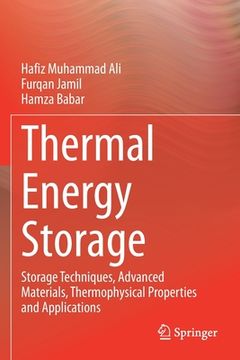 portada Thermal Energy Storage: Storage Techniques, Advanced Materials, Thermophysical Properties and Applications (in English)