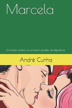 portada Marcela: Um thriller erótico no primeiro escalão da República (en Portugués)