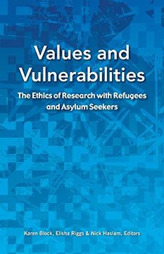 portada Values and Vulnerabilities: The Ethics of Research With Refugees and Asylum Seekers (en Inglés)