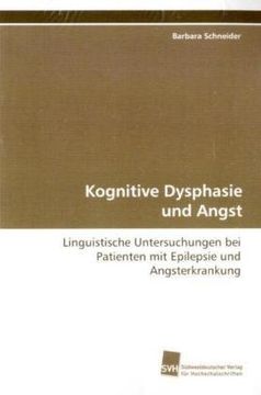 portada Kognitive Dysphasie und Angst: Linguistische Untersuchungen bei Patienten mit Epilepsie und Angsterkrankung