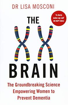 portada The xx Brain: The Groundbreaking Science Empowering Women to Prevent Dementia (in English)
