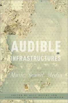 portada Audible Infrastructures (Critical Conjunctures in Music and Sound) (en Inglés)
