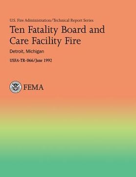 portada Ten Fatality Board and Care Facility Fire: Detroit, Michigan (en Inglés)