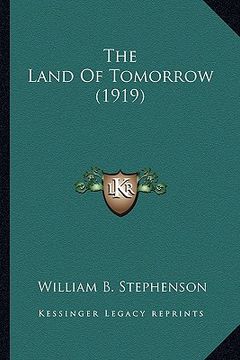 portada the land of tomorrow (1919) (en Inglés)