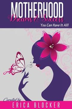 portada Motherhood Dreams & Success: You Can Have It All (in English)