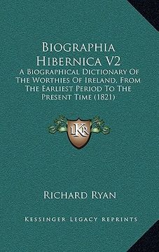 portada biographia hibernica v2: a biographical dictionary of the worthies of ireland, from the earliest period to the present time (1821) (in English)
