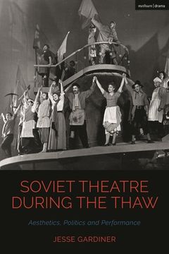 portada Soviet Theatre during the Thaw: Aesthetics, Politics and Performance (in English)