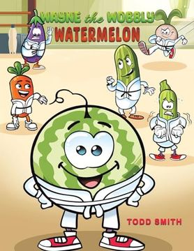 portada Wayne the Wobbly Watermelon (en Inglés)