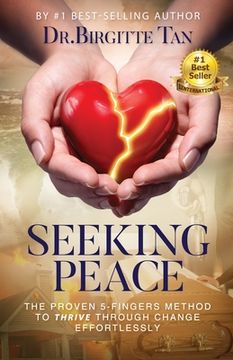 portada Seeking Peace: The Proven 5-Fingers Method To THRIVE Through Change Effortlessly (en Inglés)