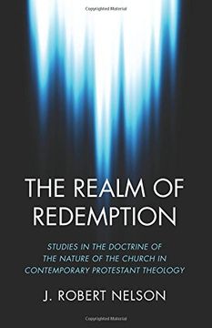 portada The Realm of Redemption: Studies in the Doctrine of the Nature of the Church in Contemporary Protestant Theology (en Inglés)