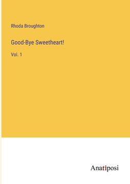portada Good-Bye Sweetheart!: Vol. 1 (en Inglés)
