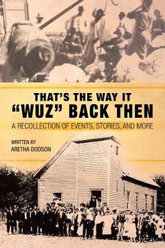 portada That's the Way It Wuz Back Then: A Recollection of Events, Stories, and More