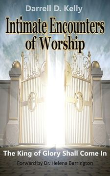 portada Intimate Encounters of Worship: The King of Glory Shall Come In