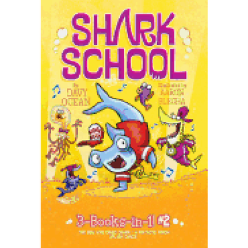 portada Shark School 3-Books-In-1! #2: The boy who Cried Shark; A Fin-Tastic Finish; Splash Dance (en Inglés)