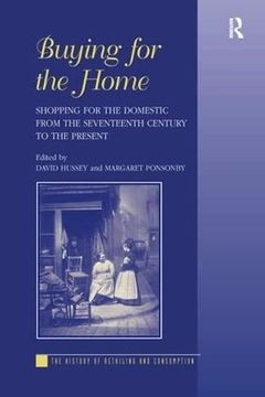 portada Buying for the Home: Shopping for the Domestic from the Seventeenth Century to the Present (en Inglés)