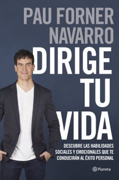 portada Dirige tu Vida: Descubre las Habilidades Sociales y Emocionales que te Conducirán al Éxito Personal (in Spanish)
