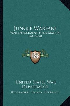 portada jungle warfare: war department field manual fm 72-20 (en Inglés)