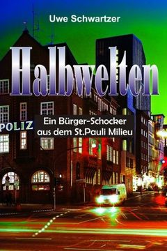 portada Halbwelten: Ein Bürger-Schocker aus dem St.Pauli Milieu