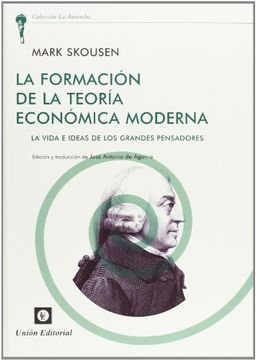 portada La Formación de la Teoría Económica Moderna: La Vida e Ideas de los Grandes Pensadores (la Antorcha)