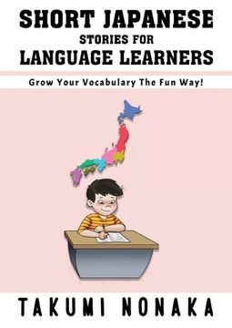 portada Short Japanese Stories For Language Learners: Grow Your Vocabulary The Fun Way! (en Japonés)