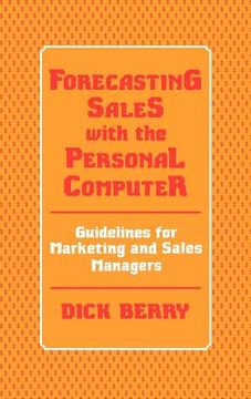 portada forecasting sales with the personal computer: guidelines for marketing and sales managers (en Inglés)