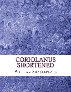 portada Coriolanus Shortened: Shakespeare Edited for Length (en Inglés)