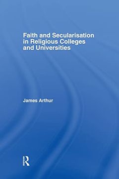 portada Faith and Secularisation in Religious Colleges and Universities