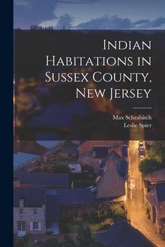 portada Indian Habitations in Sussex County, New Jersey (en Inglés)