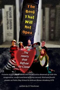 portada The Book That Will Not Open... The Hearts That Refuse to Close (en Inglés)