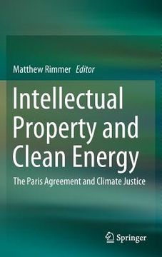 portada Intellectual Property and Clean Energy: The Paris Agreement and Climate Justice (en Inglés)