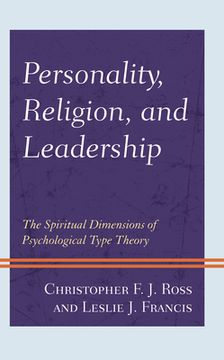 portada Personality, Religion, and Leadership: The Spiritual Dimensions of Psychological Type Theory