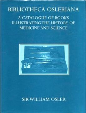 portada Bibliotheca Osleriana: A Catalogue of Books Illustrating the History of Medicine and Science (Oxford University Press Academic Monograph Reprints) (en Inglés)