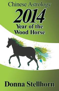 portada Chinese Astrology: 2014 Year of the Wood Horse (en Inglés)