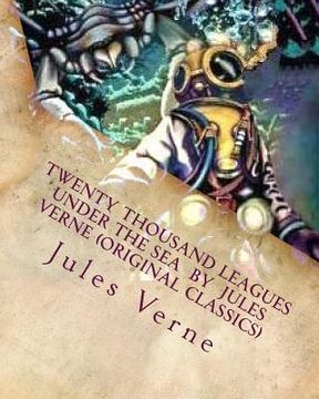 portada Twenty Thousand Leagues Under the Sea by Jules Verne (Original Classics) (in English)
