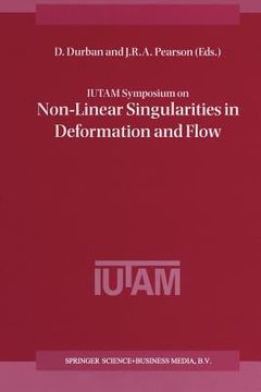 portada Iutam Symposium on Non-Linear Singularities in Deformation and Flow: Proceedings of the Iutam Symposium Held in Haifa, Israel, 17-21 March 1997 (en Inglés)