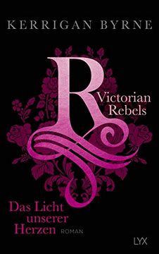 portada Victorian Rebels - das Licht Unserer Herzen (The Victorian Rebels, Band 3) (en Alemán)