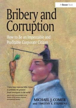 portada Bribery and Corruption: How to Be an Impeccable and Profitable Corporate Citizen