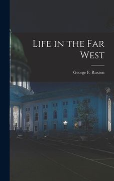 portada Life in the Far West (en Inglés)