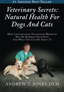 portada Veterinary Secrets: Natural Health for Dogs and Cats (en Inglés)