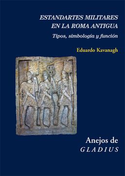 portada Estandartes Militares en la Roma Antigua: Tipos, Simbología y Función (in Spanish)