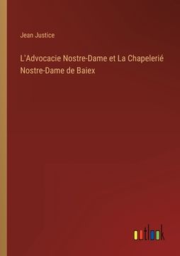 portada L'Advocacie Nostre-Dame et La Chapelerié Nostre-Dame de Baiex (in French)