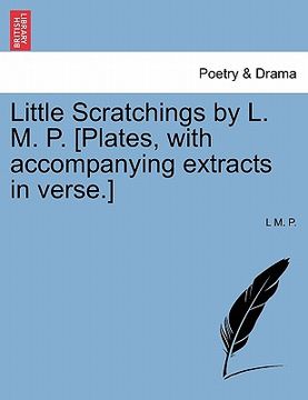 portada little scratchings by l. m. p. [plates, with accompanying extracts in verse.] (en Inglés)