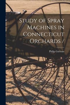 portada Study of Spray Machines in Connecticut Orchards / (en Inglés)