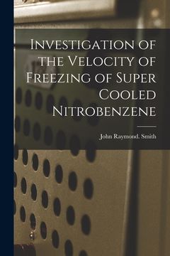 portada Investigation of the Velocity of Freezing of Super Cooled Nitrobenzene