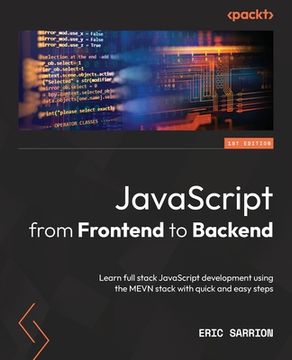 portada JavaScript from Frontend to Backend: Learn full stack JavaScript development using the MEVN stack with quick and easy steps (in English)