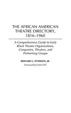 portada The African American Theatre Directory, 1816-1960: A Comprehensive Guide to Early Black Theatre Organizations, Companies, Theatres, and Performing Groups (in English)