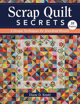portada Scrap Quilt Secrets: 6 Design Techniques for Knockout Results